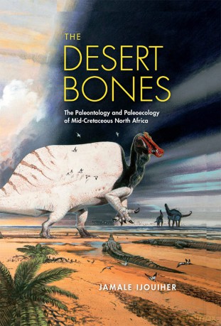 The Desert Bones: The Paleontology and Paleoecology of Mid-Cretaceous North Africa (Life of the Past) - Jamale Ijouiher [KSIĄŻKA]