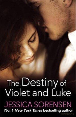 The Destiny of Violet and Luke (Callie and Kayden) - Jessica Sorensen [KSIĄŻKA]