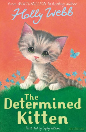 The Determined Kitten (Holly Webb Animal Stories, 59) - Holly Webb [KSIĄŻKA]