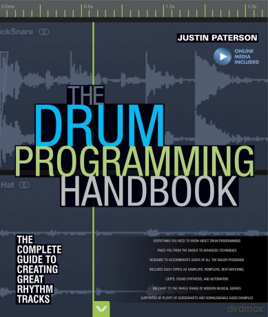 The Drum Programming Handbook: The Complete Guide to Creating Great Rhythm Tracks: With Online Resource - Justin Paterson [KSIĄŻKA]
