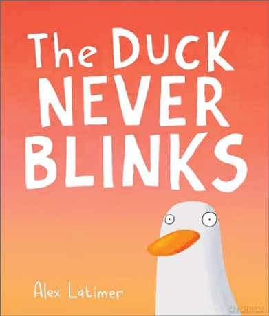 The Duck Never Blinks - Alex Latimer [KSIĄŻKA]