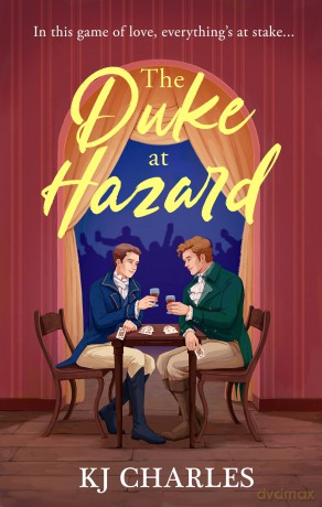 The Duke at Hazard (The Gentlemen of Uncertain Fortune) - K J Charles [KSIĄŻKA]