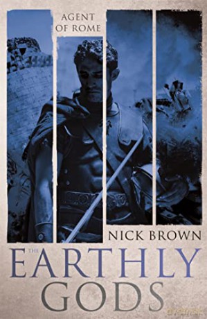 The Earthly Gods: Agent of Rome 6 - Nick Brown [KSIĄŻKA]