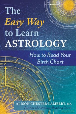 The Easy Way to Learn Astrology: How to Read Your Birth Chart - A Chester-Lambert [KSIĄŻKA]
