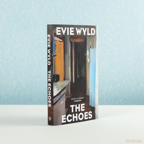 The Echoes: 'One of our most distinctive and vital voices' Daily Mail - Wyld Evie [KSIĄŻKA]