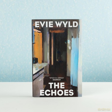 The Echoes: 'One of our most distinctive and vital voices' Daily Mail - Wyld Evie [KSIĄŻKA]