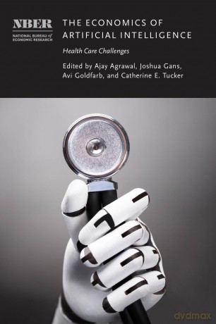The Economics of Artificial Intelligence: Health Care Challenges (National Bureau of Economic Research Conference Report) [KSIĄŻKA]