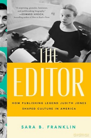 The Editor: How Publishing Legend Judith Jones Shaped Culture in America - Sara B Franklin [KSIĄŻKA]