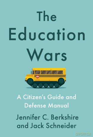 The Education Wars: A Citizen's Guide and Defense Manual [KSIĄŻKA]