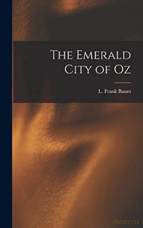 The Emerald City of Oz - L. Frank Baum [KSIĄŻKA]
