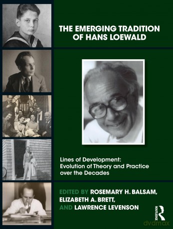 The Emerging Tradition of Hans Loewald (The Lines of Development) - Balsam Rosemary H. [KSIĄŻKA]