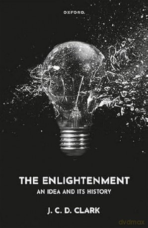 The Enlightenment: An Idea and Its History [KSIĄŻKA]