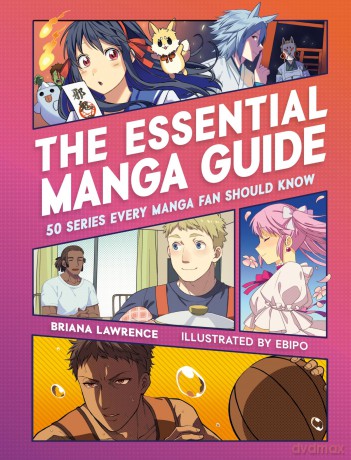 The Essential Manga Guide: 50 Series Every Manga Fan Should Know - Briana Lawrence [KOMIKS]