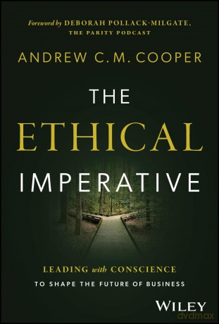 The Ethical Imperative: Leading with Conscience to Shape the Future of Business - Andrew Cooper [KSIĄŻKA]