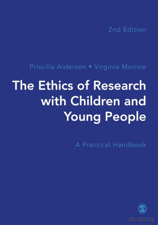 The Ethics of Research with Children and Young People: A Practical Handbook - Priscilla Alderson [KSIĄŻKA]