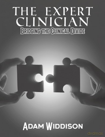 The Expert Clinician: Bridging the Clinical Divide - Adam Widdison [KSIĄŻKA]