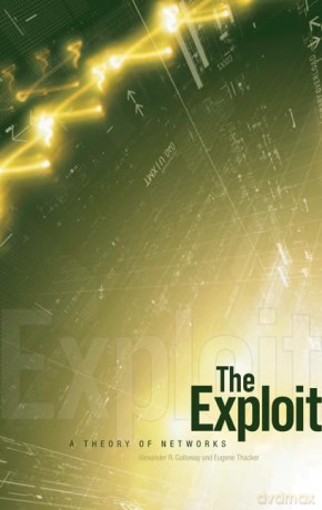 The Exploit: A Theory of Networks (Electronic Mediations) [KSIĄŻKA]
