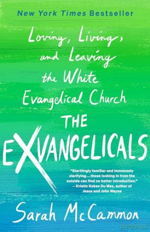 The Exvangelicals: Loving, Living, and Leaving the White Evangelical Church - Sarah Mccammon [KSIĄŻKA]