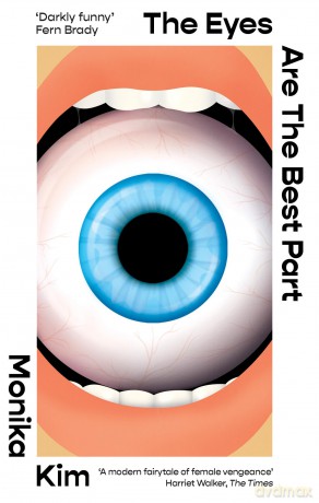 The Eyes Are The Best Part: The Sunday Times bestselling 'good for her' novel - Monika Kim [KSIĄŻKA]