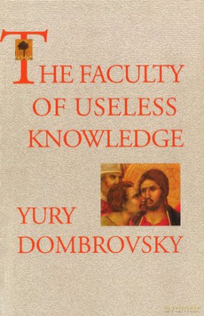 The Faculty Of Useless Knowledge - Iuril Dombrovskii [KSIĄŻKA]