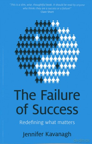 The Failure of Success;redefining what matters - Jennifer Kavanagh [KSIĄŻKA]
