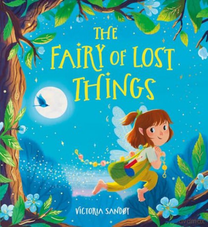The Fairy of Lost Things PB: A magical story of kindness, friendship and courage - Victoria Sandoy [KSIĄŻKA]