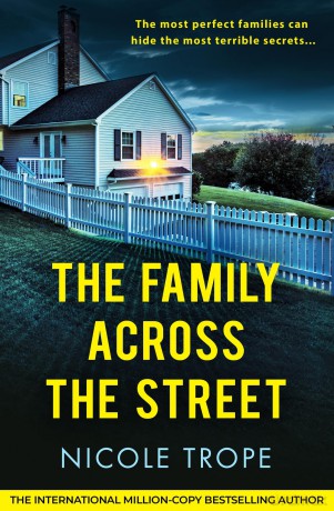 The Family Across the Street: A totally unputdownable psychological thriller with a shocking twist - Nicole Trope [KSIĄŻKA]