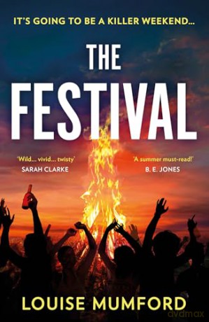 The Festival: A gripping must-read psychological suspense crime thriller, new for summer 2024 and perfect for fans of Lucy Clarke and Sarah Pearse! - Louise Mumford [KSIĄŻKA]