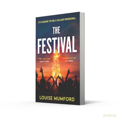The Festival: A gripping must-read psychological suspense crime thriller, new for summer 2024 and perfect for fans of Lucy Clarke and Sarah Pearse! - Louise Mumford [KSIĄŻKA]