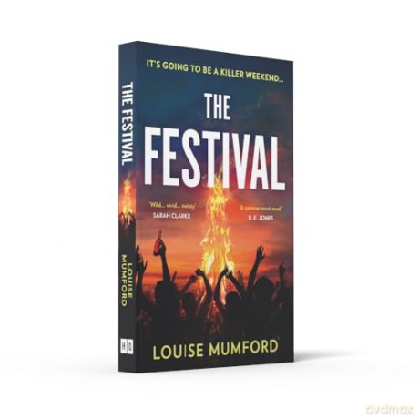 The Festival: A gripping must-read psychological suspense crime thriller, new for summer 2024 and perfect for fans of Lucy Clarke and Sarah Pearse! - Louise Mumford [KSIĄŻKA]