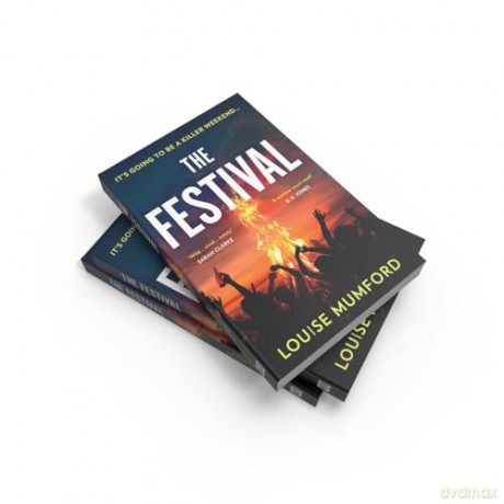 The Festival: A gripping must-read psychological suspense crime thriller, new for summer 2024 and perfect for fans of Lucy Clarke and Sarah Pearse! - Louise Mumford [KSIĄŻKA]