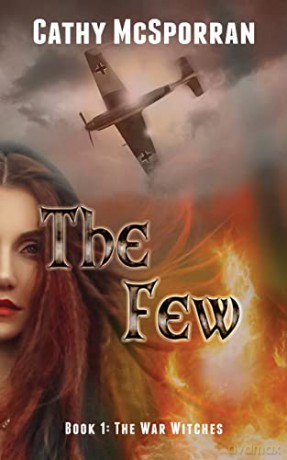 The Few: Book1 - The War Witches - Cathy Mcsporran [KSIĄŻKA]