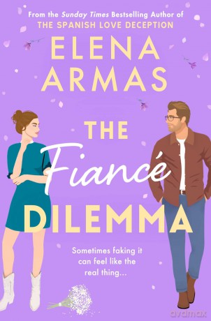 The Fiance Dilemma: From the bestselling author of The Spanish Love Deception - Elena Armas [KSIĄŻKA]