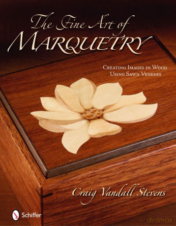 The Fine Art of Marquetry: Creating Images in Wood Using Sawn Veneers - Craig Vandall Steven [KSIĄŻKA]