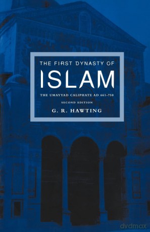 The First Dynasty of Islam: The Umayyad Caliphate AD 661-750 - G R Hawting [KSIĄŻKA]