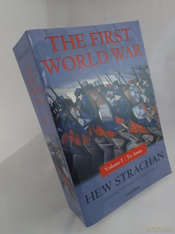 The First World War, Volume One: To Arms - Hew Strachan [KSIĄŻKA]