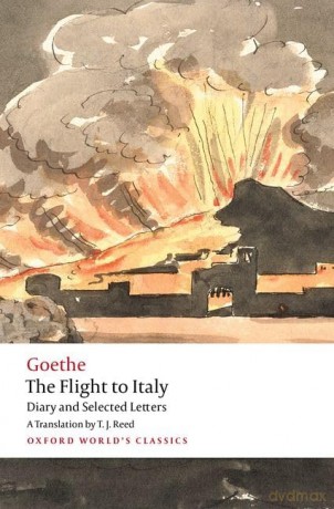 The Flight to Italy: Diary and Selected Letters (Oxford World's Classics) - Johann Goethe [KSIĄŻKA]