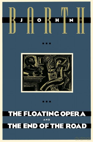 The Floating Opera and The End of the Road - Barth John [KSIĄŻKA]