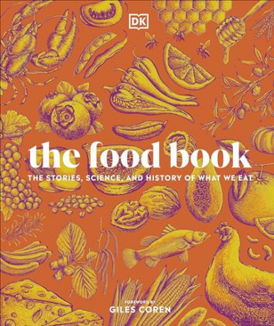 The Food Book: The Stories, Science, and History of What We Eat - Dk [KSIĄŻKA]