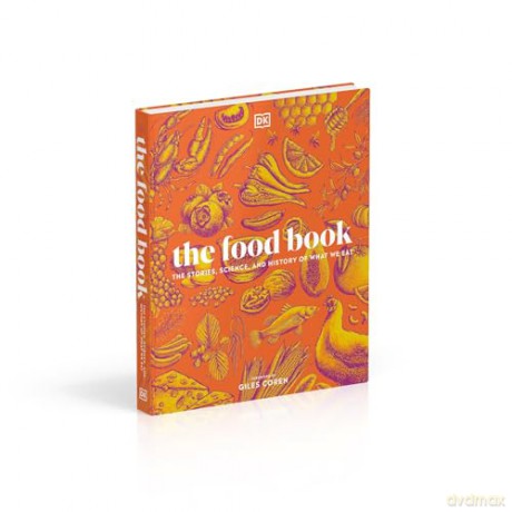 The Food Book: The Stories, Science, and History of What We Eat - Dk [KSIĄŻKA]