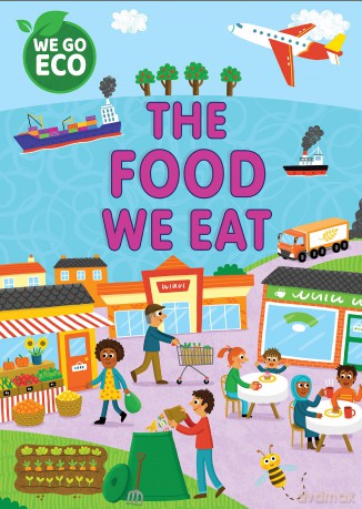 The Food We Eat (WE GO ECO) - Franklin Watts [KSIĄŻKA]
