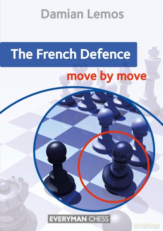 The French Defence: Move by Move - Damian Lemos [KSIĄŻKA]