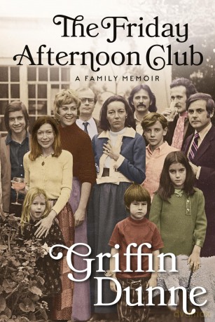 The Friday Afternoon Club: A Family Memoir - Griffin Dunne [KSIĄŻKA]