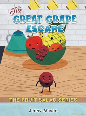 The Fruit Salad Series - The Great Grape Escape - Jenny Mason [KSIĄŻKA]