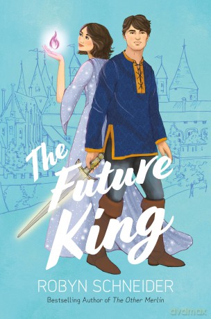 The Future King: 2 (Emry Merlin) - Robyn Schneider [KSIĄŻKA]