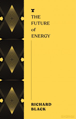 The Future of Energy (FUTURES) - Richard Black [KSIĄŻKA]