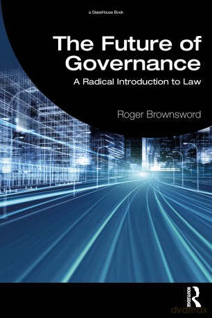 The Future of Governance: A Radical Introduction to Law - Brownsword Roger [KSIĄŻKA]
