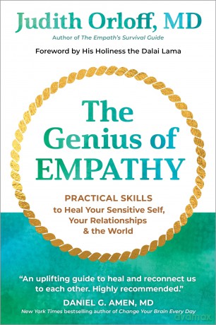 The Genius of Empathy: Practical Skills to Heal Your Sensitive Self, Your Relationships, and the World - Judith Orloff [KSIĄŻKA]