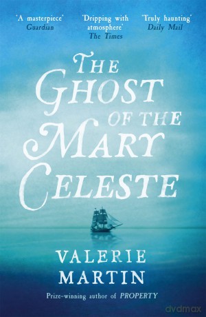 The Ghost of the Mary Celeste - Valerie Martin [KSIĄŻKA]