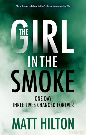 The Girl in the Smoke - Matt Hilton [KSIĄŻKA]